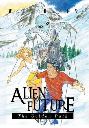 Alien Future de W. R. Hagen