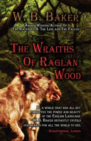 Baker, W: Wraiths of Raglan Wood