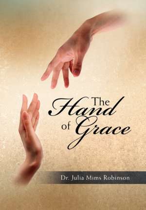 The Hand of Grace de Julia Robinson Mims