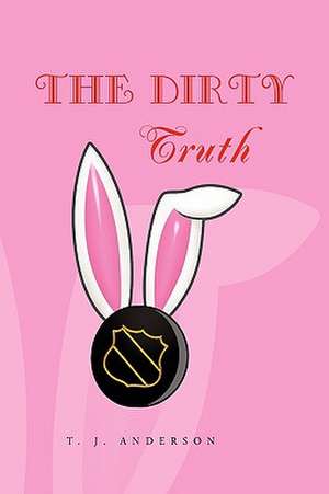 The Dirty Truth de T. J. Anderson