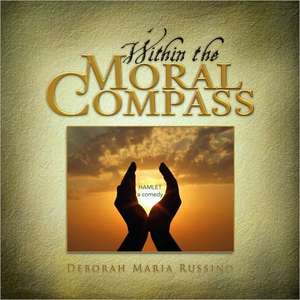 Within the Moral Compass de Deborah Maria Russino