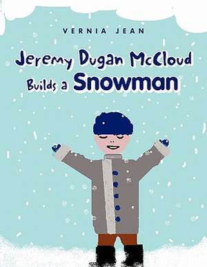 Jeremy Dugan McCloud Builds a Snowman de Vernia Jean