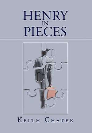 Henry in Pieces de Keith Chater