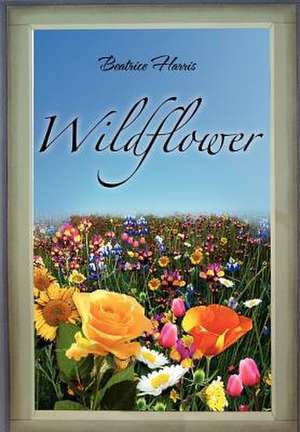 Wildflower de Beatrice Harris