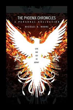 The Phoenix Chronicles de Michael B. Moore