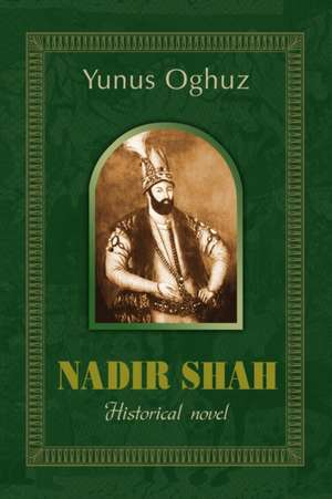 Nadir Shah de Yunus Oghuz