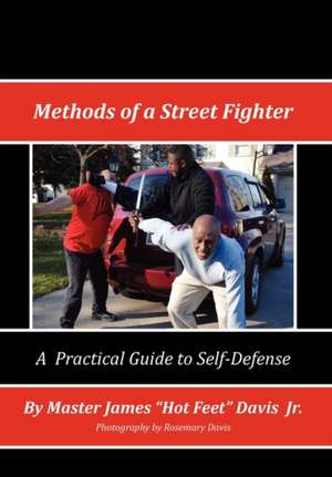 Methods of a Street Fighter de Master James ''Hotfeet'' Jr. Davis