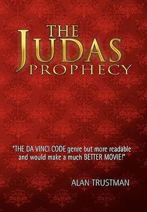 The Judas Prophecy de Alan Trustman