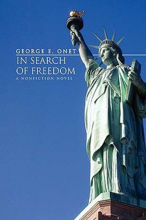 In Search of Freedom de George E. Onet