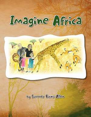 Imagine Africa de Summer Burns-Allen