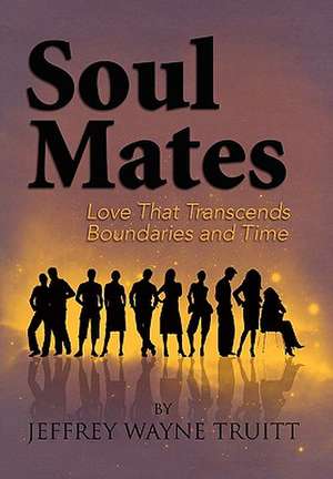 Soul Mates de Jeffrey Wayne Truitt