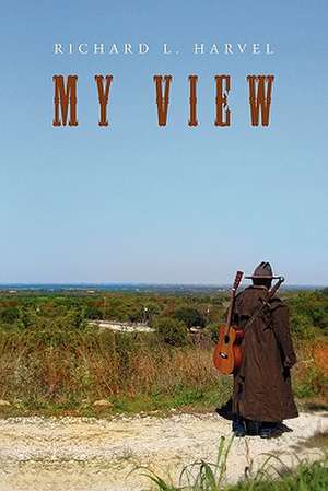 My View de Richard L. Harvel