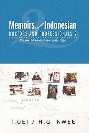 Memoirs of Indonesian Doctors and Professionals 2 de Tjien Oei