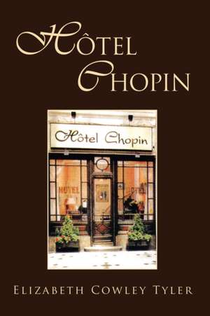 Hotel Chopin de Elizabeth Cowley Tyler