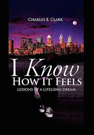 I Know How It Feels de Charles E. Clark