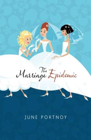 The Marriage Epidemic de Portnoy June Portnoy