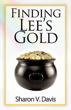 Finding Lee's Gold de V. Davis Sharon V. Davis