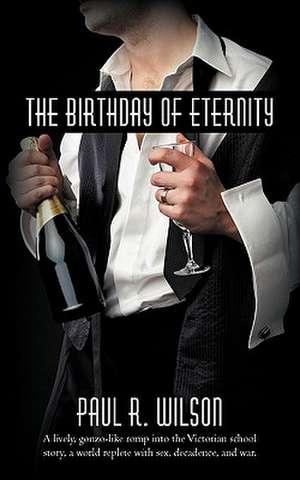 The Birthday of Eternity de R. Wilson Paul R. Wilson