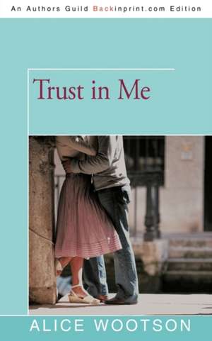 Trust in Me de Alice Wootson