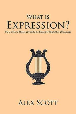 What Is Expression? de Scott Alex Scott