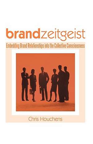 Brand Zeitgeist de Chris Houchens