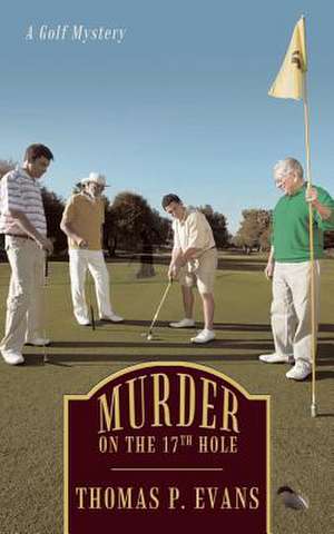 Murder on the 17th Hole de P. Evans Thomas P. Evans