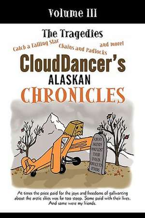 Clouddancer's Alaskan Chronicles, Volume III de Clouddancer