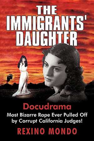 The Immigrants' Daughter de Mondo Rexino Mondo