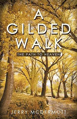 A Gilded Walk de Jerry McDermott