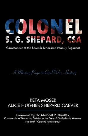 Colonel S.G. Shepard, CSA de Alice Hughes Shepard Carver