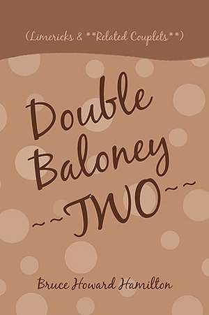 Double Baloney Two de Bruce Howard Hamilton