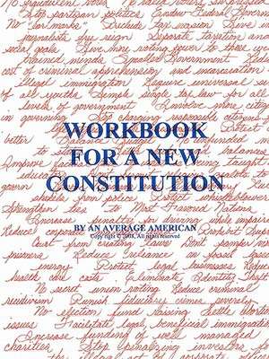 Workbook for a New Constitution de Average American An Average American
