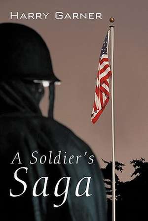 A Soldier's Saga de Harry Garner