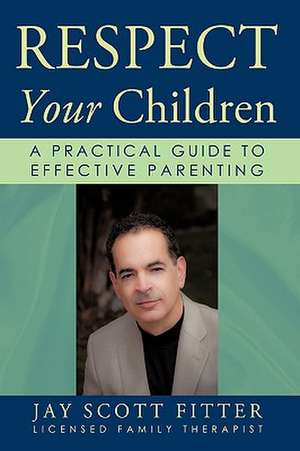 Respect Your Children de Scott Fitter Jay Scott Fitter