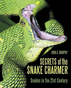 Secrets of the Snake Charmer de C. Murphy John C. Murphy