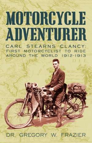 Motorcycle Adventurer de Gregory W. Frazier