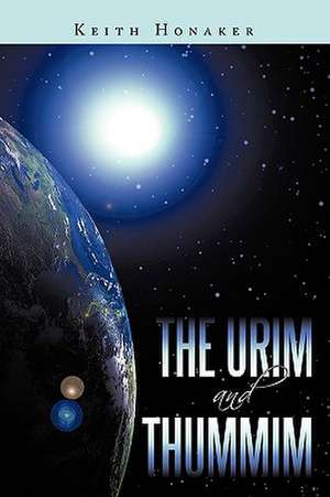 The Urim and Thummim de Honaker Keith Honaker