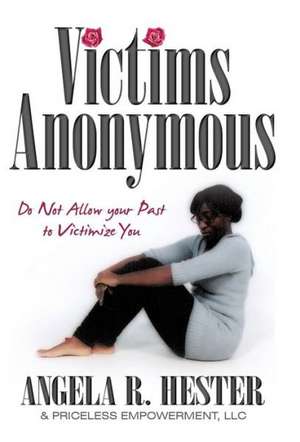 Victims Anonymous de Angela R. Hester