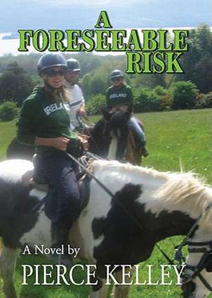 A Foreseeable Risk de Pierce Kelley