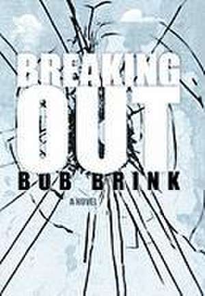 Breaking Out de Bob Brink