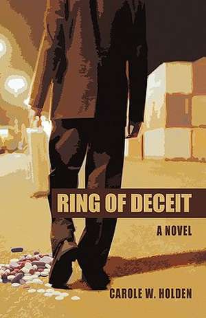 Ring of Deceit de W. Holden Carole W. Holden