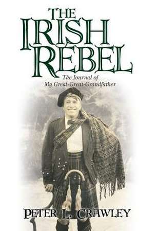 The Irish Rebel de Peter L. Crawley