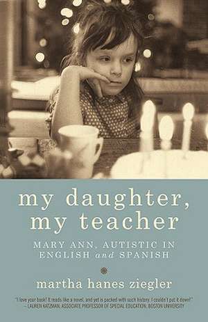 My Daughter, My Teacher de Hanes Ziegler Martha Hanes Ziegler