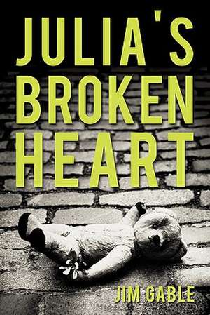 Julia's Broken Heart de Jim Gable