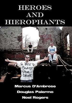 Heroes and Hierophants de Marcus D'Ambrose