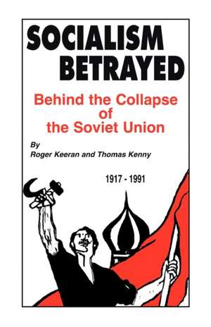 Socialism Betrayed de Roger Keeran