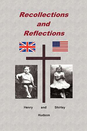 Recollections and Reflections de Henry And Shirley Hudson