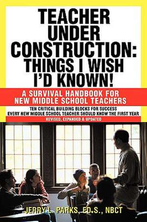 Teacher Under Construction de Jerry L. Parks Ed S. Nbct