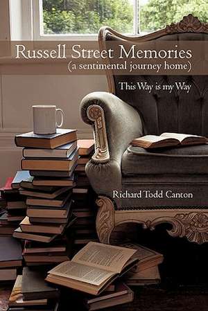 Russell Street Memories ( a Sentimental Journey Home) de Richard Todd Canton