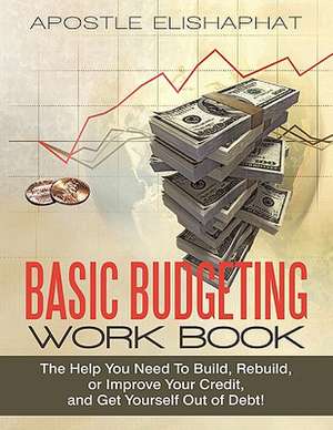 Basic Budgeting Work Book de Apostle Elishaphat